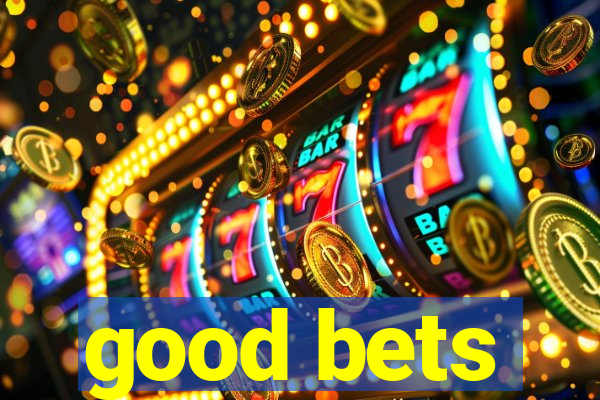 good bets